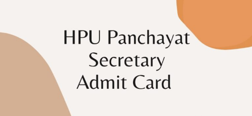 HPU Panchayat Secretary Admit Card