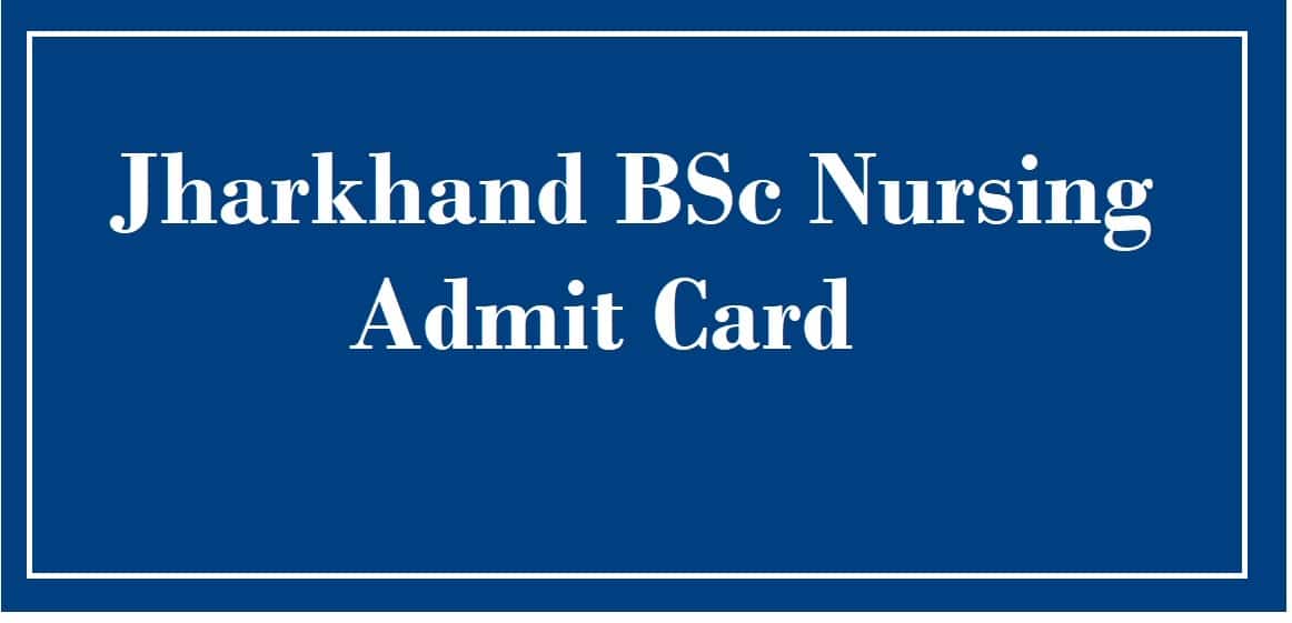 Jharkhand BSc Nursing Admit Card