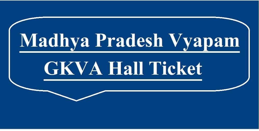 Madhya Pradesh Vyapam GKVA Hall Ticket