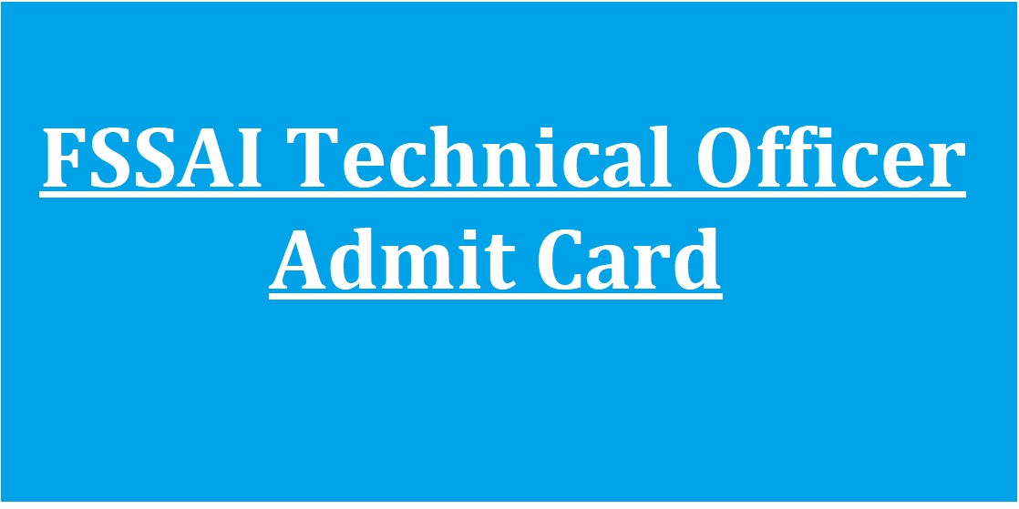 FSSAI Technical Officer Admit Card