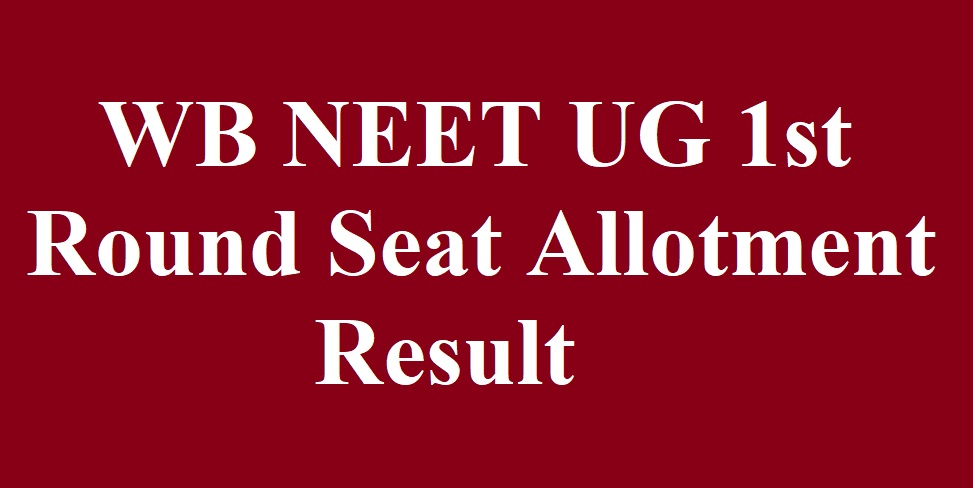 WB NEET UG 1st round Seat Allotment Result