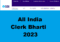 All India Clerk Bharti 2023