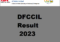 DFCCIL Result 2023