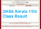 DHSE Kerala 11th Result