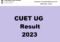 CUET UG Result 2023