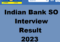 Indian Bank SO Interview Result 2023