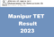 Manipur TET Result 2023