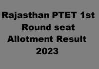 Rajasthan PTET 1st Round seat Allotment Result 2023