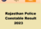 Rajasthan Police Constable Result 2023