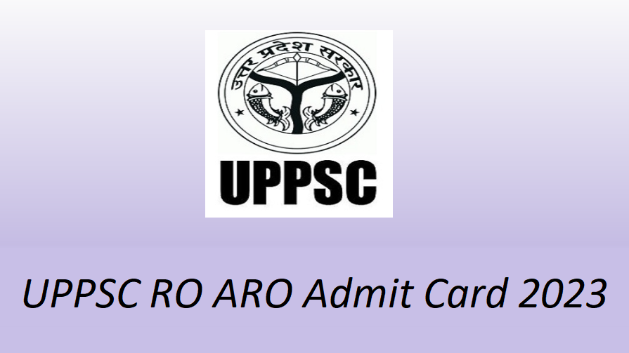 UPPSC RO ARO Admit Card 2023